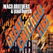 WACO BROTHERS & PAUL BURCH - Great Chicago Fire LP Bloodshot UUSI