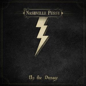 NASHVILLE PUSSY - Up The Dosage LTD DIGI