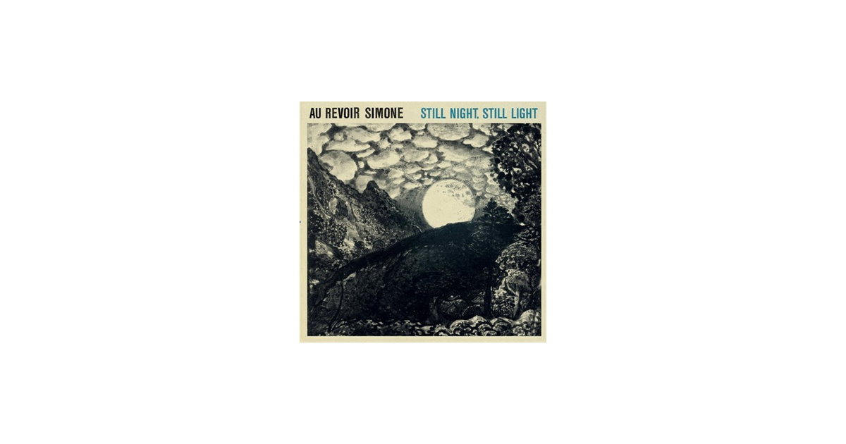 AU REVOIR SIMONE - Still Night…Still Light | Swamp Music Record Store