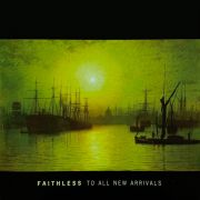 Faithless – To All New Arrivals 2LP YELLOW VINYL RSD 2026 RELEASE Record Store Day