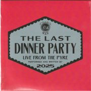 Last Dinner Party – Live From The Pyre (Performed And Written By 2025) 7" RSD 2026 RELEASE