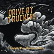 DRIVE BY TRUCKERS - Brighter Than Creation's Dark (CYRSTAL AMBER VINYL) 2LP