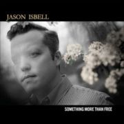 Jason Isbell - Something More Than Free (10 Year Anniversary Edition) 2LP
