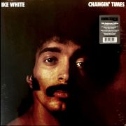 Ike White – Changin' Times LP RSD 2026 RELEASE