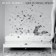 Black Marble - Life in Small Spaces LP