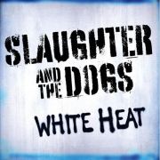 Slaughter & the Dogs - White Heat LP White Vinyl