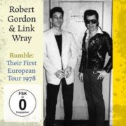 Robert Gordon & Link Wray - Rumble: Their First European Tour 1978 2CD+DVD