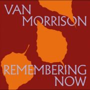 Van Morrison - Remembering Now CD
