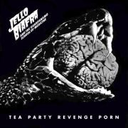 JELLO BIAFRA & GUANTANAMO SCHOOL OF MEDICINE - Tea Party Revenge Porn LP