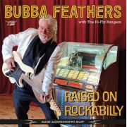 Bubba Feathers With The Hi-Fly Rangers – Raised On Rockabilly CD