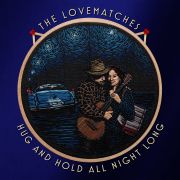Lovematches - Hug And Hold All Night Long LP