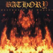 BATHORY - Destroyer of the worlds