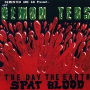 DEMENTED ARE GO - The Day the Earth Spat Blood LP UUSI Rebellion LTD Splatter Vinyl