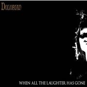 DOLORIAN - WHEN ALL THE LAUGHTER HAS GONE LP UUSI PEACEVILLE