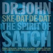 DR JOHN - Ske-dat-de-dat: The Spirit of Satch