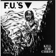 F.U.'S - Kill for Christ LP UUSI Taang Records