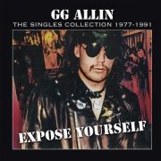 GG ALLIN - Expose Yourself - the Singles Collection 1977-1991 LP UUSI MVD Aware