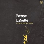 LAVETTE BETTEY - I´ve got my own hell to raise