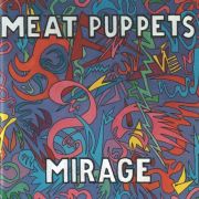 MEAT PUPPETS - Mirage LP Meat Puppets Music