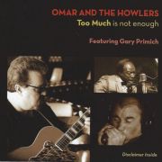 OMAR & THE HOWLERS - Too Much Is Not Enough