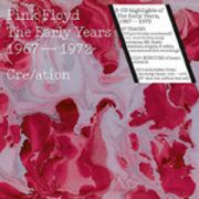 PINK FLOYD - Early years 1965-1972 Cre/ation 2CD