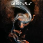 Shadowplay – Raw Powder LP