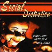 SOCIAL DISTORTION - White light white heat