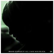 STAPLES MAVIS - If All I Was Was Black CD