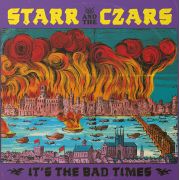 STARR AND THE CZARS - It’s the Bad Times LP UUSI