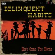 DELINQUENT HABITS - Here Comes the Horns 2LP RED VINYL Music On Vimyl