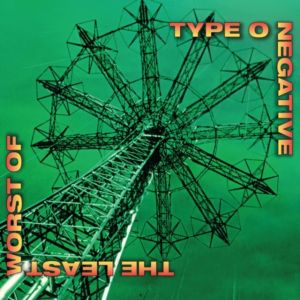 TYPE O NEGATIVE - The Least Worst Of 2LP  Rocktober 2025 RELEASE