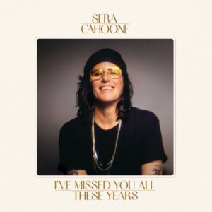 Sera Cahoone - I've Missed You All These Years LP