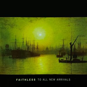 Faithless – To All New Arrivals 2LP YELLOW VINYL RSD 2026 RELEASE
