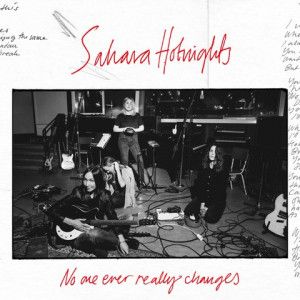Sahara Hotnights – No One Ever Really Changes CD