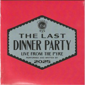 Last Dinner Party – Live From The Pyre (Performed And Written By 2025) 7" RSD 2026 RELEASE
