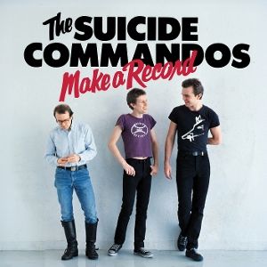 Suicide Commandos - Make a Record CD
