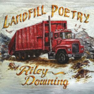 Riley Downing - Landfill Poetry LP