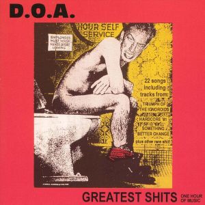 D.O.A. - Greatest Shits - One Hour Of Music CD
