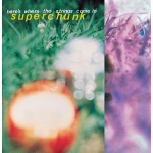 SUPERCHUNK - Here's Where the Strings Come In CD