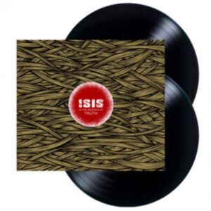 Isis - In the Absence Of Truth (Reissue) 2LP