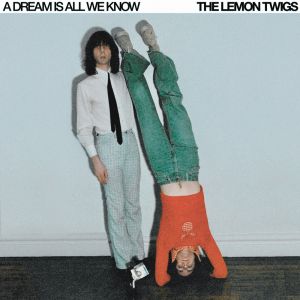Lemon Twigs – A Dream Is All We Know CD