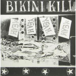 Bikini Kill - Yeah Yeah Yeah Yeah LP