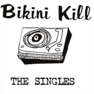 Bikini Kill - Singles CD