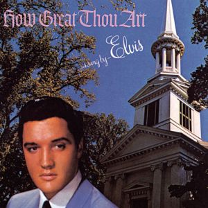 PRESLEY ELVIS - How great thou art