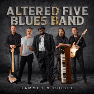 Altered Five Blues Band - Hammer & Chisel CD