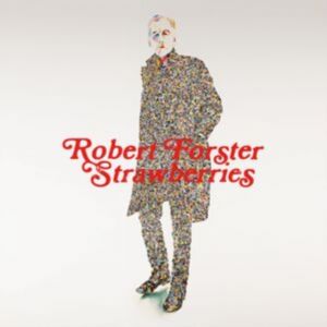 Robert Forster - Strawberries LP