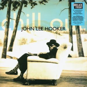 JOHN LEE HOOKER - Chill Out (30th Anniversary Edition) (Blue Vinyl) LP BLACK FRIDAY 2025 RELEASE