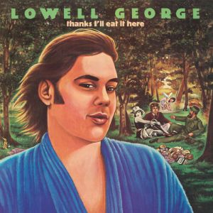 Lowell George – Thanks I'll Eat It Here 2LP RSD2024 RELEASE