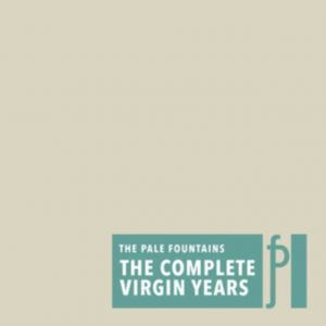 Pale Fountains - The Complete Virgin Years 4CD