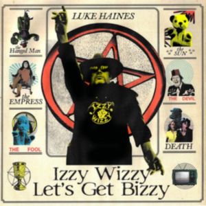 Luke Haines - Izzy Wizzy Let's Get Bizzy CD